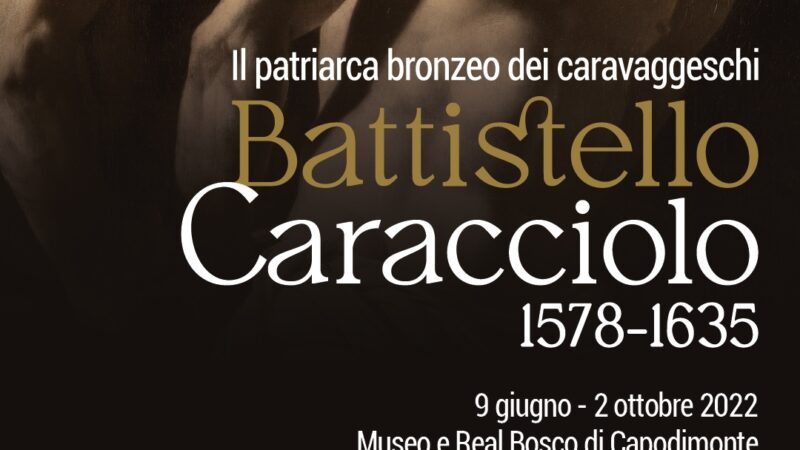 Inaugura il 9 Giugno, la mostra “Il patriarca bronzeo dei Caravaggeschi. Battistello Caracciolo (1578 -1635)”.
